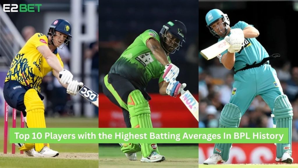 Highest Batting Averages In BPL History